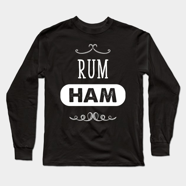 Rum ham Long Sleeve T-Shirt by captainmood